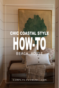 HOW TO STYLE A CHIC BEACH HOUSE | COASTAL DETAILS